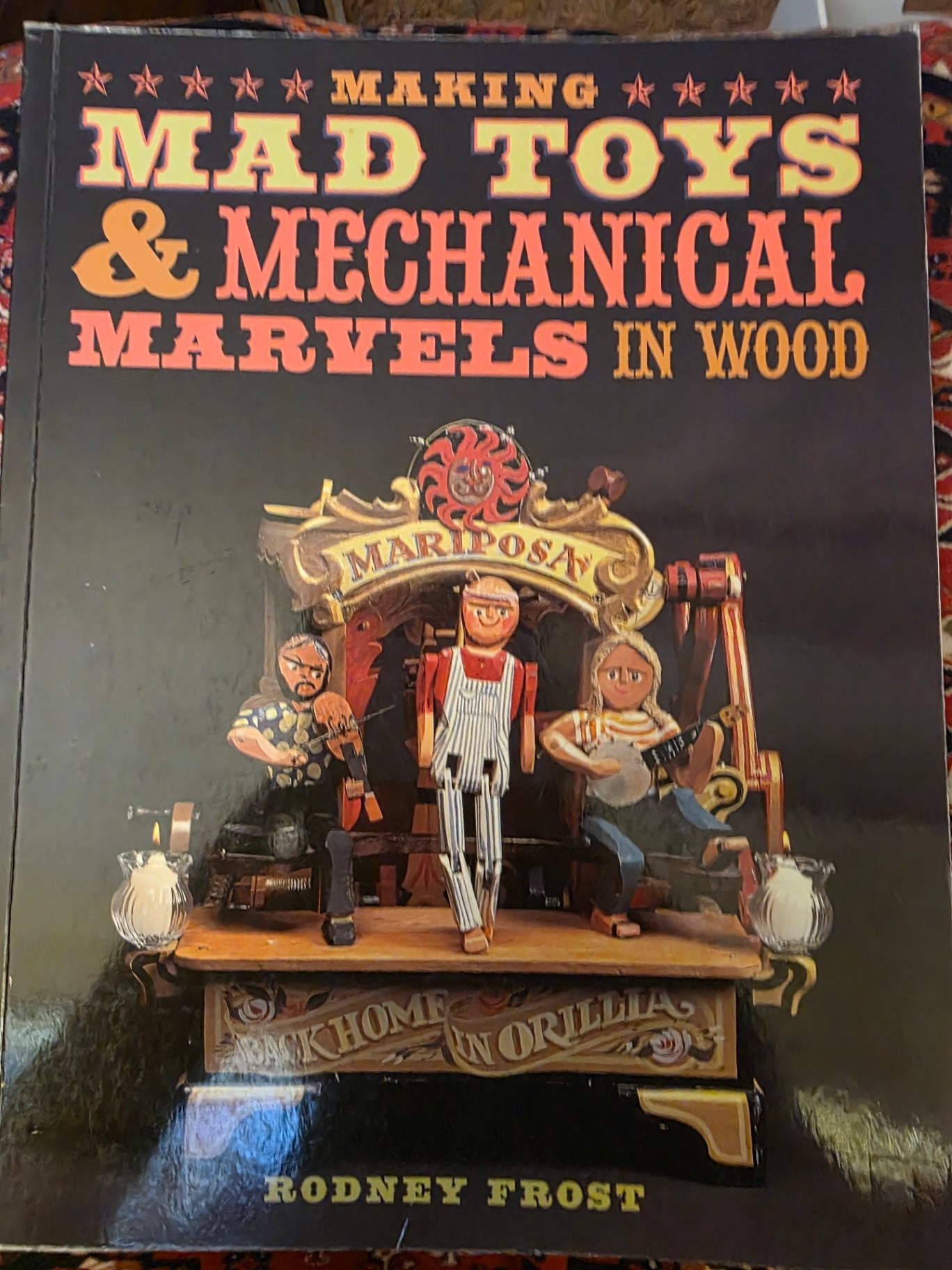 MAKING MAD TOYS AND MECHANICAL MARVELS IN WOOD.