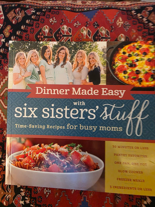DINNER MADE EASY WITH 6 SISTER'S STUFF