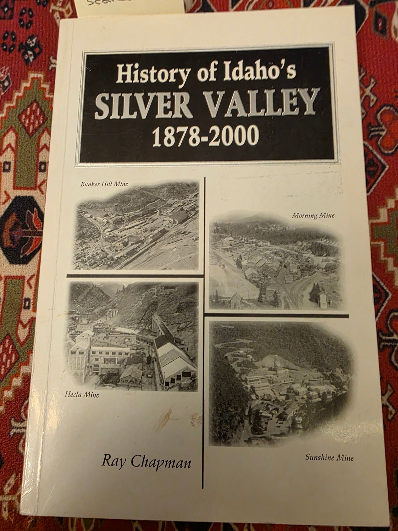 HISTORY OF IDAHO'S SILVER VALLEY.