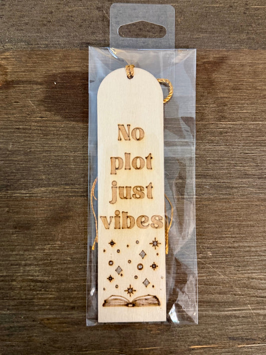 Wooden Bookmark - No Plot Just Vibes