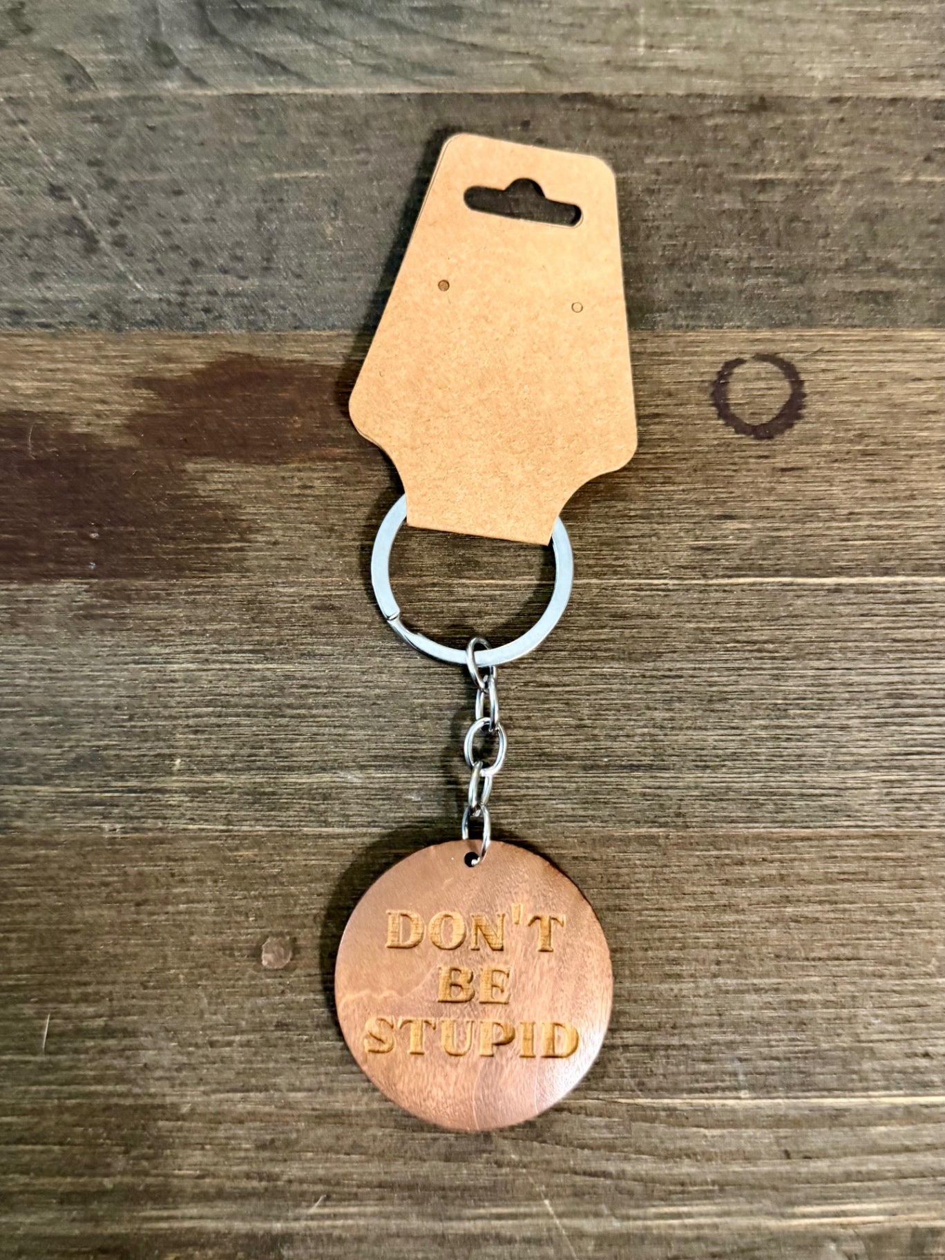 Wood Keychain - Drive Safe / Don't be stupid