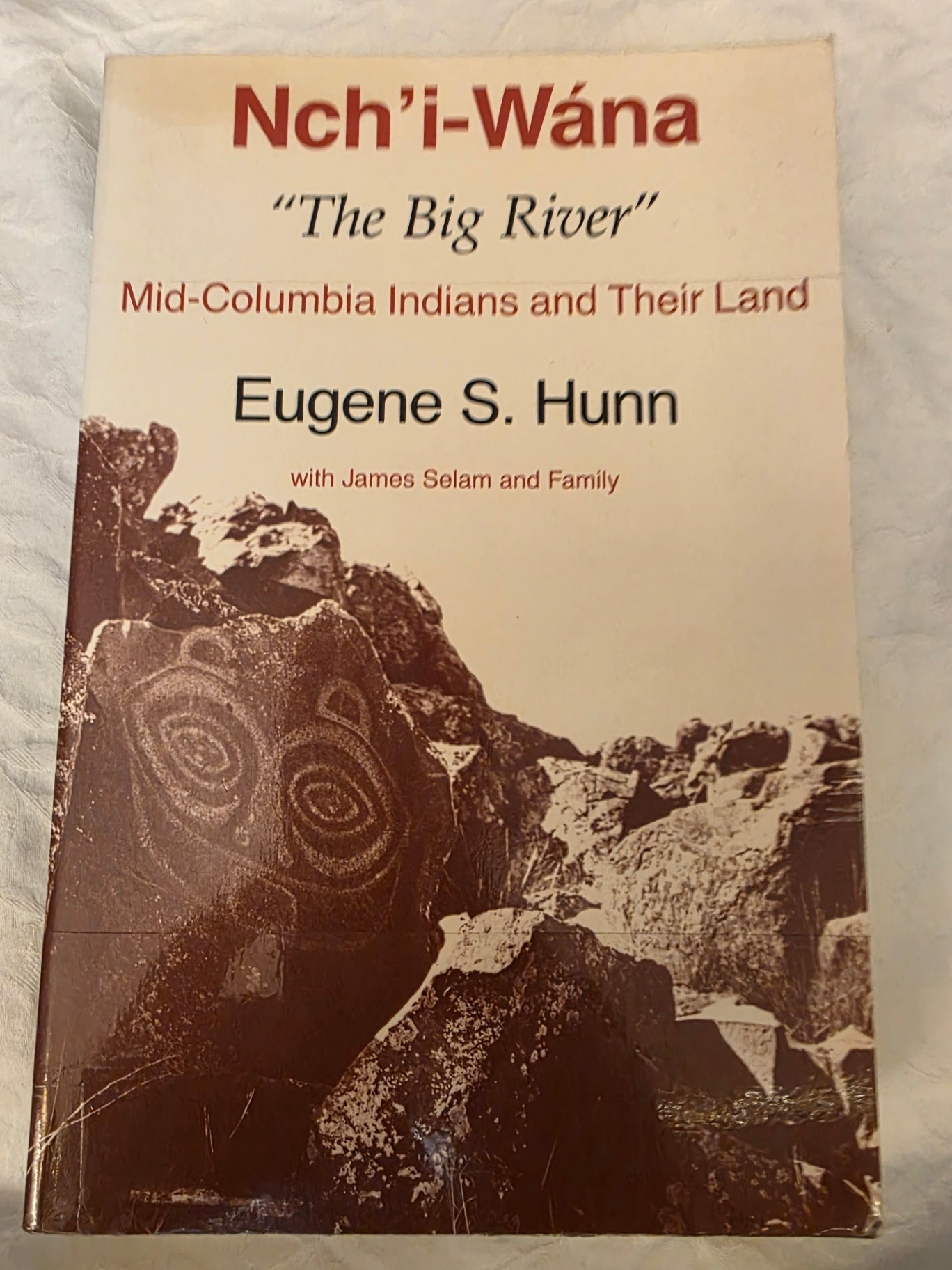THE BIG RIVER, MID-COLUMBIA INDIANS. AND THEIR LAND.