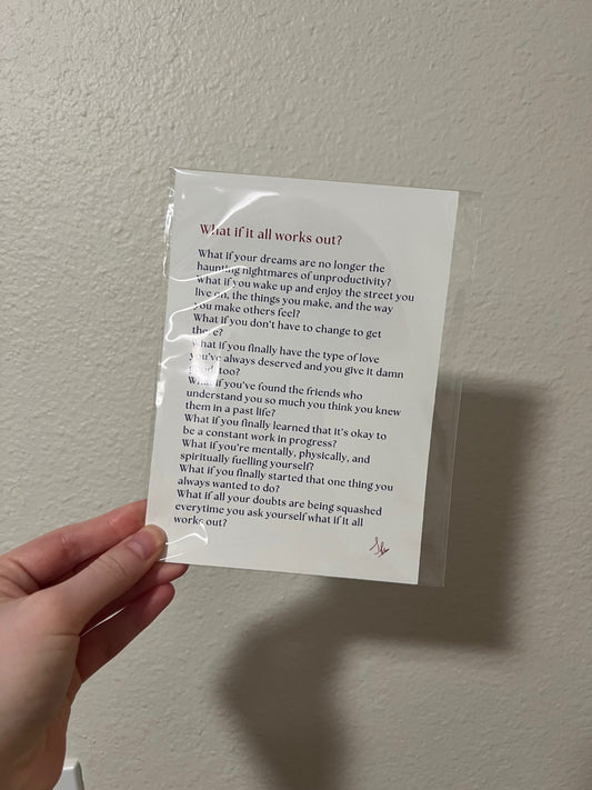 Sam Louise Poetry Print - 5x7 “what if it all works out?” 