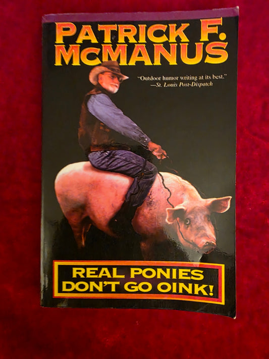 REAL PONIES DON'T GO OINK.