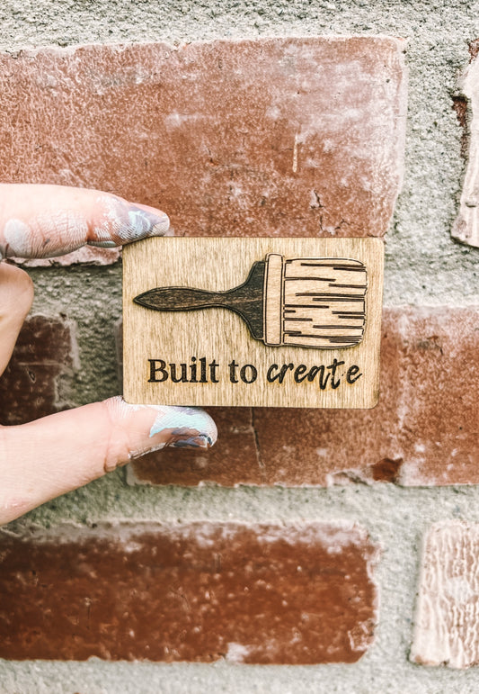 Built to Create Magnet