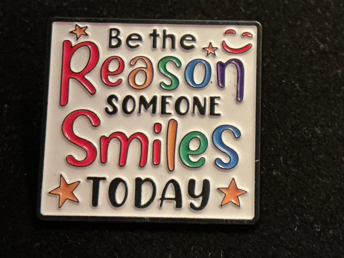 “BE THE REASON” Pin