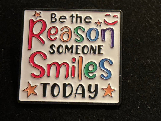 “BE THE REASON” Pin