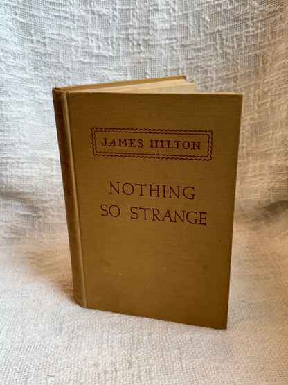 vintage 1947 first addition hardcover copy of the novel Nothing So Strange by James Hilton