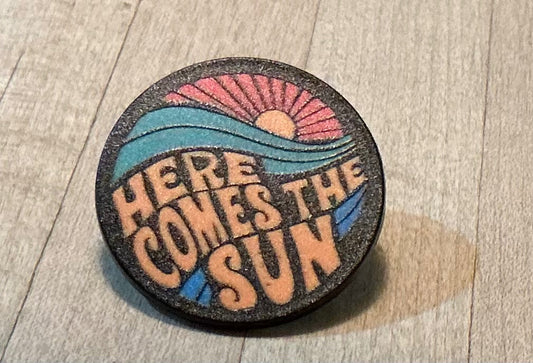 “Here Comes the Sun” Pin
