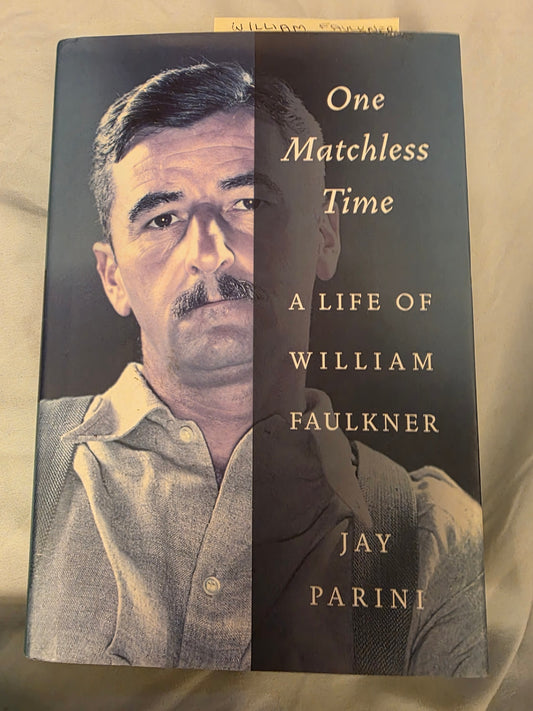 ONE MATCHLESS TIME. A life of William Faulkner.