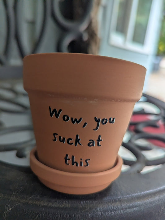3" You suck at this planter